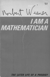 book I Am A Mathematician: The Later Life of a Prodigy