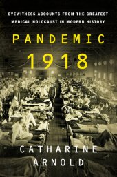 book Pandemic 1918: Eyewitness Accounts from the Greatest Medical Holocaust in Modern History