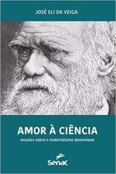 book Amor à ciência: ensaios sobre o materialismo darwiniano