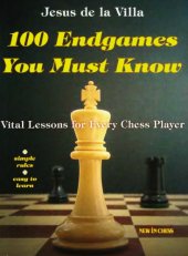 book 100 Endgames You Must Know : Vital Lessons for Every Chess Player Improved and Expanded.