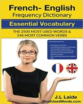 book French English Frequency Dictionary - Essential Vocabulary: 2500 Most Used Words & 548 Most Common Verbs