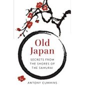 book Old Japan: Secrets from the Shores of the Samurai