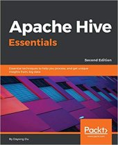 book Apache Hive Essentials: Essential techniques to help you process, and get unique insights from, big data