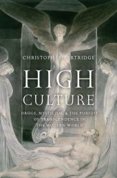 book High Culture: Drugs, Mysticism, and the Pursuit of Transcendence in the Modern World