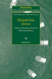 book Discipuli dona ferentes: Glimpses of Byzantium in Honour of Marlia Mundell Mango