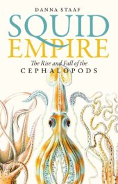 book Squid Empire: The Rise and Fall of the Cephalopods