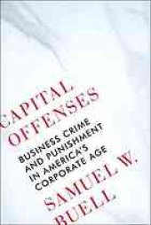 book Capital offenses: business crime and punishment in America’s corporate age