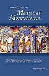 book The world of medieval monasticism: its history and forms of life