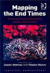 book Mapping the End Times: American Evangelical Geopolitics and Apocalyptic Visions