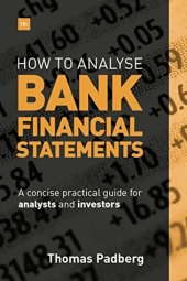 book How to Analyse Bank Financial Statements: A Concise Practical Guide for Analysts and Investors