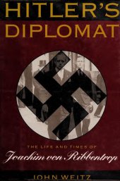 book Hitler’s Diplomat: The Life and Times of Joachim von Ribbentrop