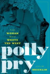 book Polly Pry: The Woman Who Wrote the West