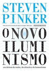 book O novo Iluminismo: Em defesa da razão, da ciência e do humanismo