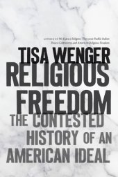 book Religious Freedom: The Contested History of an American Ideal