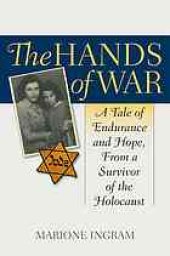 book Hands of War: A Tale of Endurance and Hope, from a Survivor of the Holocaust