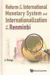 book Reform of the international monetary system and internationalization of the renminbi