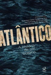 book Atlântico: A história de um oceano