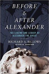 book Before and After Alexander: The Legend and Legacy of Alexander the Great