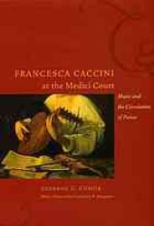 book Francesca Caccini at the Medici Court : Music and the Circulation of Power