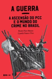 book A Guerra - a ascensão do PCC e o mundo do crime no Brasil