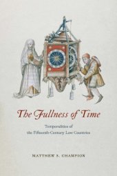 book The Fullness of Time: Temporalities of the Fifteenth-Century Low Countries