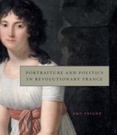 book Portraiture and Politics in Revolutionary France