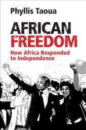 book African Freedom: How Africa Responded to Independence