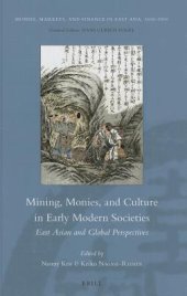 book Mining, Monies, and Culture in Early Modern Societies: East Asian and Global Perspectives