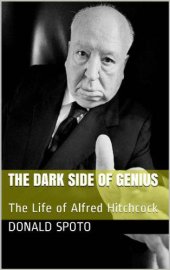 book The Dark Side of Genius: The Life of Alfred Hitchcock