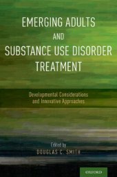 book Emerging Adults and Substance Use Disorder Treatment: Developmental Considerations and Innovative Approaches