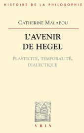 book L’avenir de Hegel : Plasticité, temporalité, dialectique