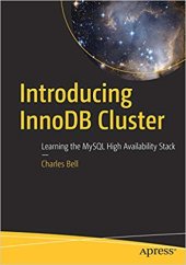 book Introducing InnoDB Cluster: Learning the MySQL High Availability Stack