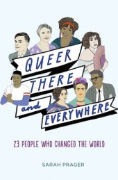 book Queer, There, and Everywhere: 23 People Who Changed the World