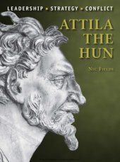 book Attila the Hun: Leadership, Strategy, Conflict