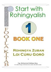 book Start with Rohingyalish 1. Book one. Rohingya Zuban Loi Cúru Goró