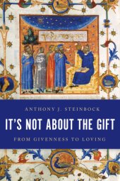 book It’s not about the gift : from givenness to loving