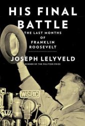 book His Final Battle: The Last Months of Franklin Roosevelt