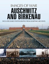 book Auschwitz and Birkenau: Rare Photographs from Wartime Archives