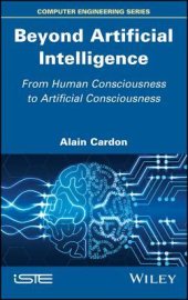 book Beyond Artificial Intelligence: From Human Consciousness to Artificial Consciousness