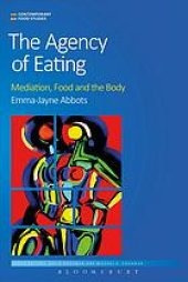 book The Agency of Eating : Mediation, Food and the Body