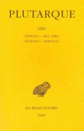 book Plutarque: Vies, Tome IV: Timoléon - Paul-Emile. Pélopidas - Marcellus