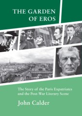 book The Garden of Eros: The Story of the Paris Expatriates and the Post-War Literary Scene