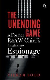 book The Unending Game: A Former R&AW Chief’s Insights into Espionage