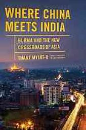 book Where China meets India : Burma and the closing of the great Asian frontier