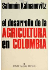 book El Desarrollo De La Agricultura Colombiana