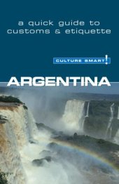 book Argentina - Culture Smart!: A Quick Guide to Customs & Culture