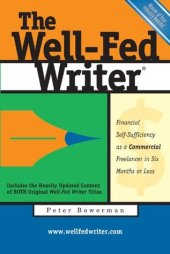 book The Well-Fed Writer: Financial Self-Sufficiency as a Commercial Freelancer in Six Months or Less