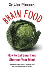 book Brain Food: How to Eat Smart and Sharpen Your Mind