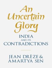 book An Uncertain Glory: India and Its Contradictions.