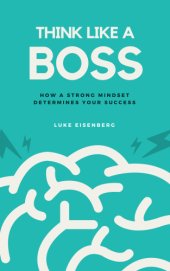 book Think Like a Boss: How a Strong Mindset Determines Your Success